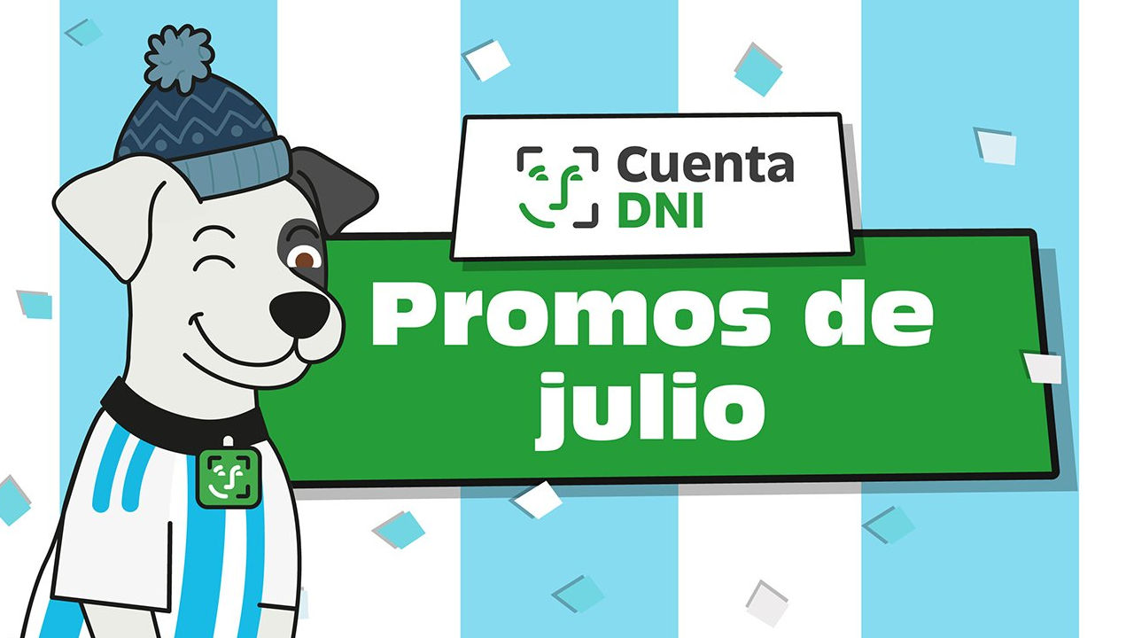 UNA POR UNA, LAS PROMOS DE CUENTA DNI EN JULIO